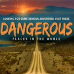 most dangerous places in the world