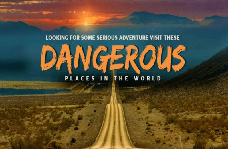 most dangerous places in the world