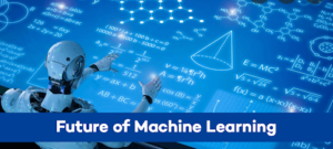 Future of Machine Learning