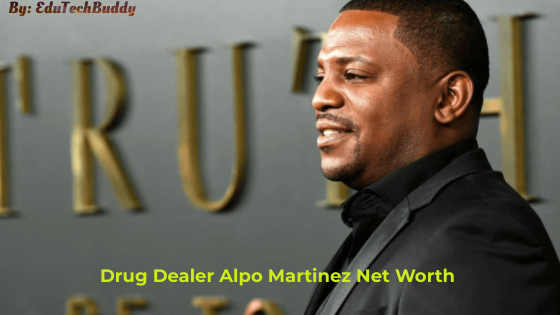 Drug Dealer Alpo Martinez Net Worth