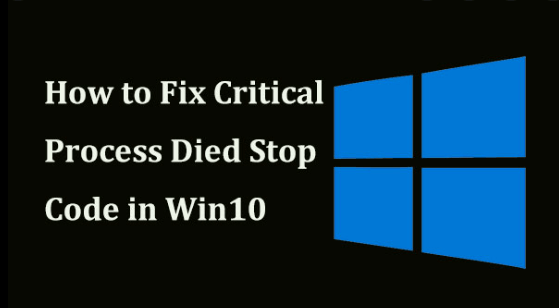Solutions to Fix Windows 10 Critical Process Died No Safe Mode