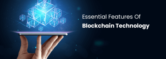 Features Of Blockchain Technology