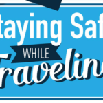 Staying Safe While Traveling