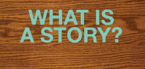 What is a story?