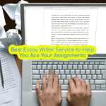 Best Essay Writer Service to Help You Ace Your Assignments