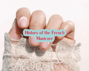 French Manicure History 