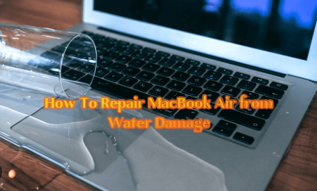 How To Repair MacBook Air from Water Damage
